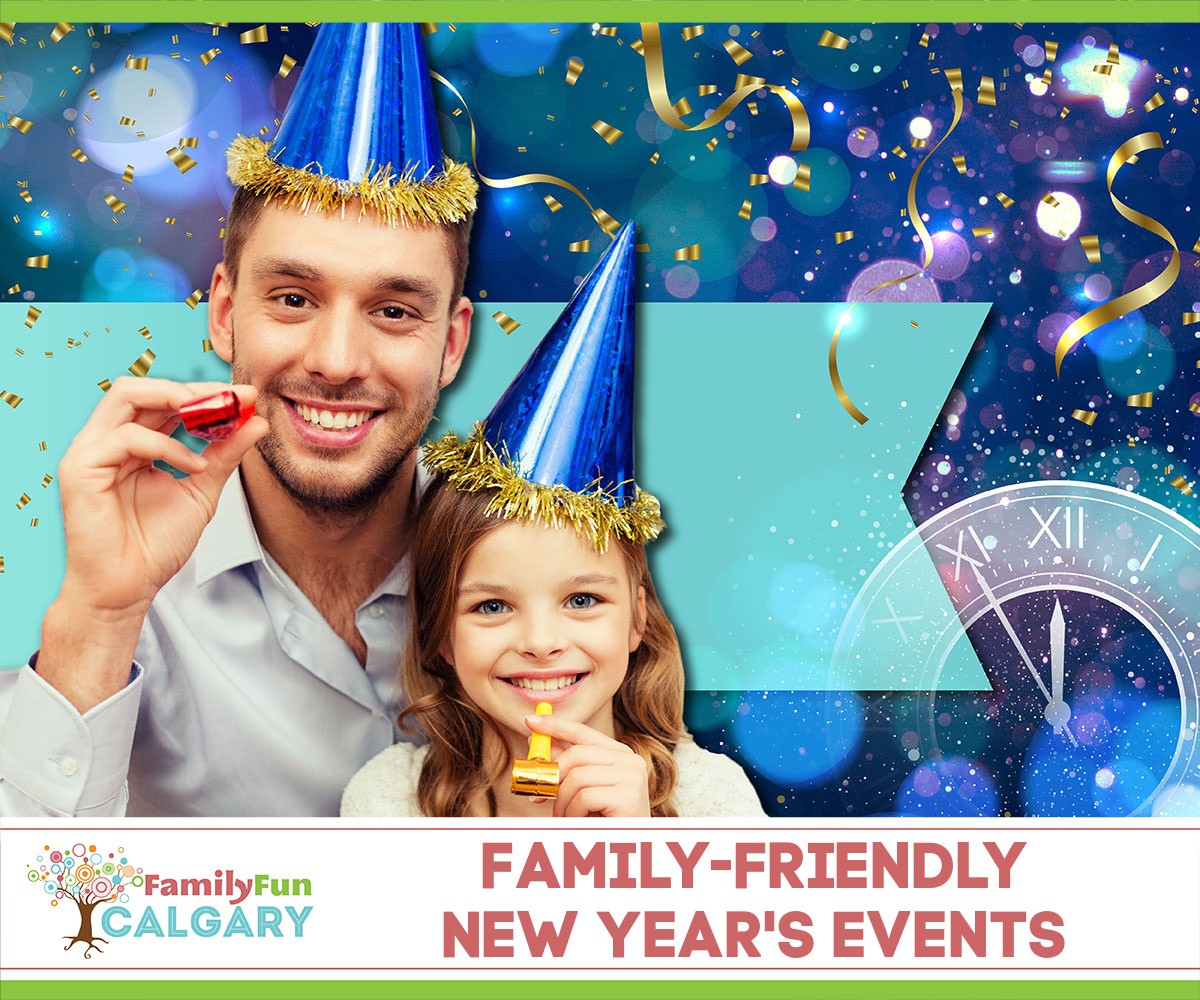 Best New Year's Eve Events in Calgary (Family Fun Calgary)