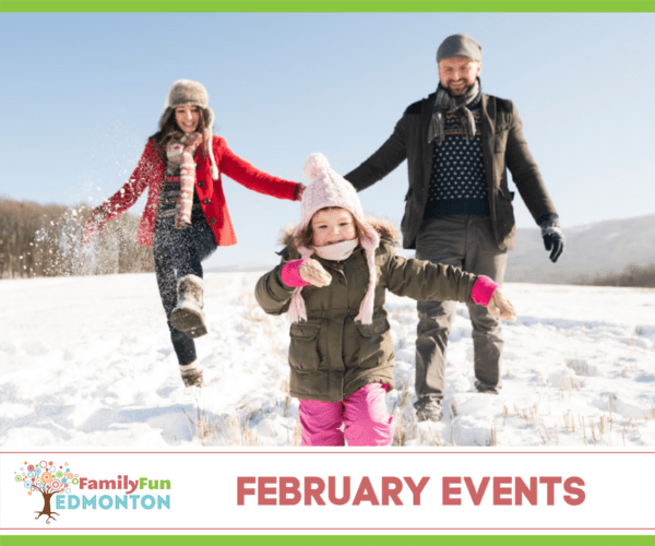 February Events in Edmonton Family Fun