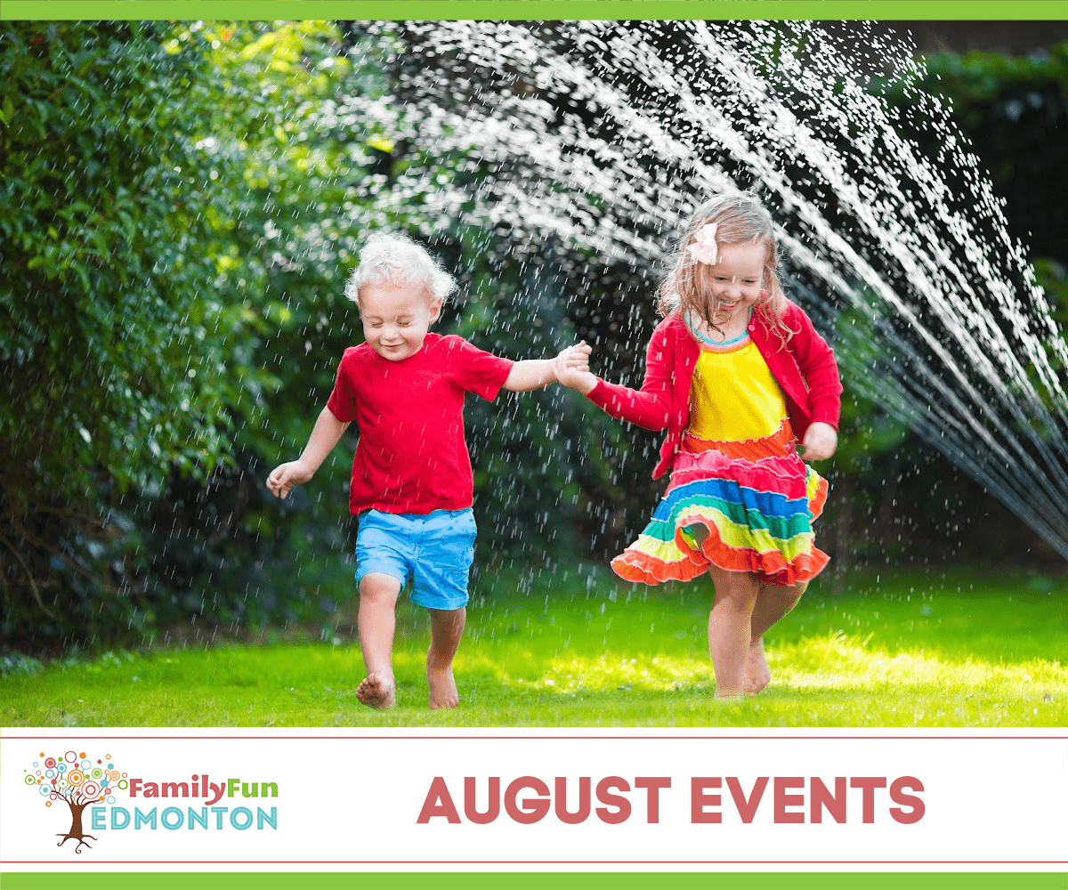 What's Happening This Month? Family Fun Events in Edmonton in August ...