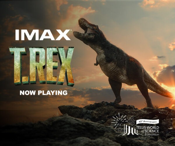 T.Rex TELUS Мир науки – Эдмонтон IMAX