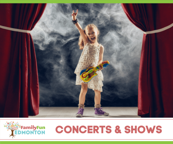 Family Fun Concerts and Shows Edmonton