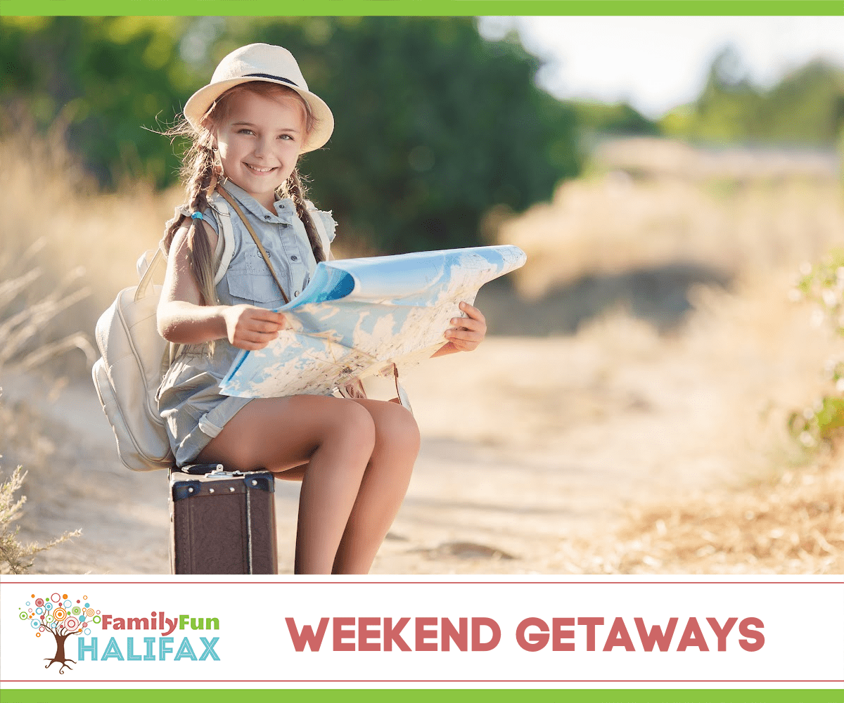 Weekend Getaways (Family Fun Halifax)