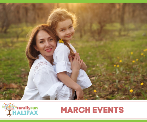 March 2025 Events (Family Fun Halifax)