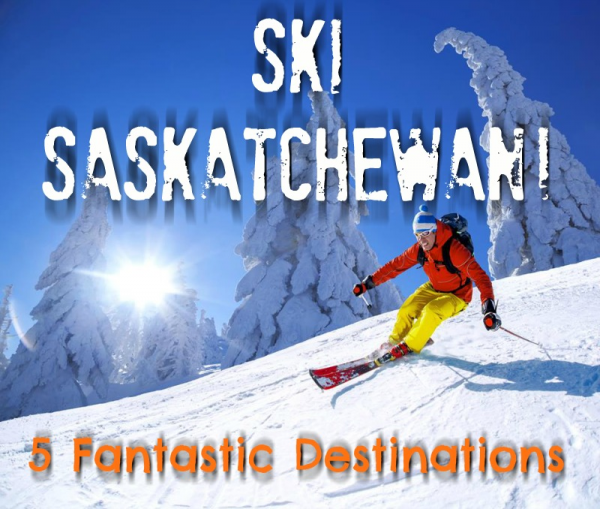 Ski Saskatchewan! 5 Fantastic Destinations to Hit the Slopes in the