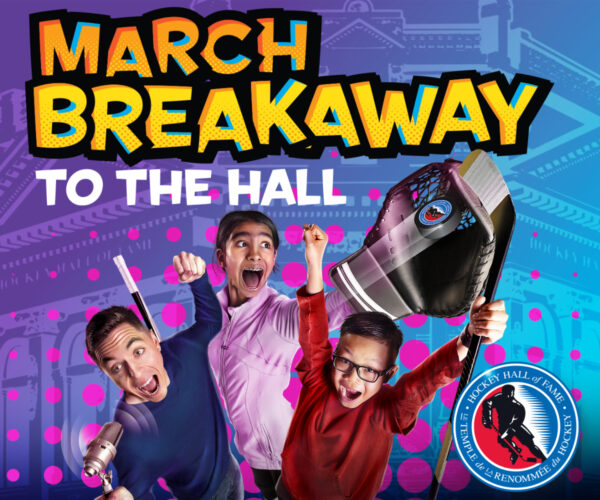 Hockey Hall of Fame March Break 2025