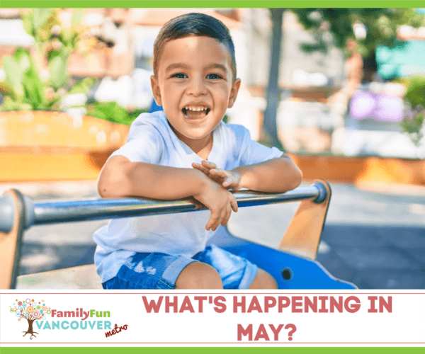 Best Events In May In Metro Vancouver | Family Fun Vancouver